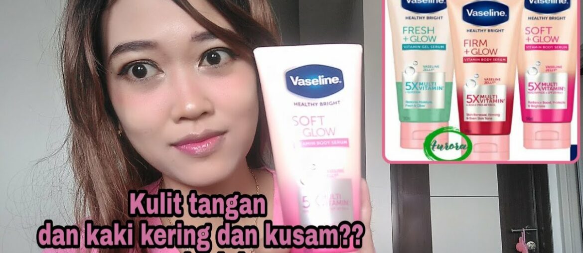 VASELINE HEALTHY BRIGHT SOFT GLOW VITAMIN BODY SERUM