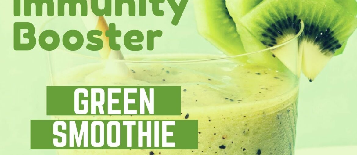 Healthy Green Smoothie to Boost Immunity Power