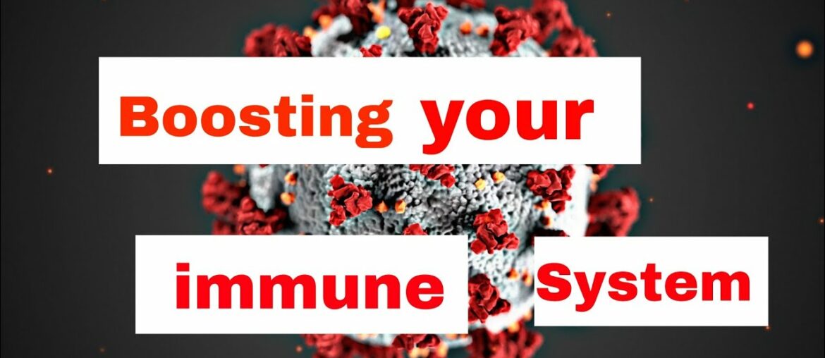 Boosting your immune system during corona virus outbreak