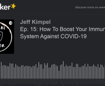 Ep. 15: How To Boost Your Immune System Against COVID-19 (made with Spreaker)
