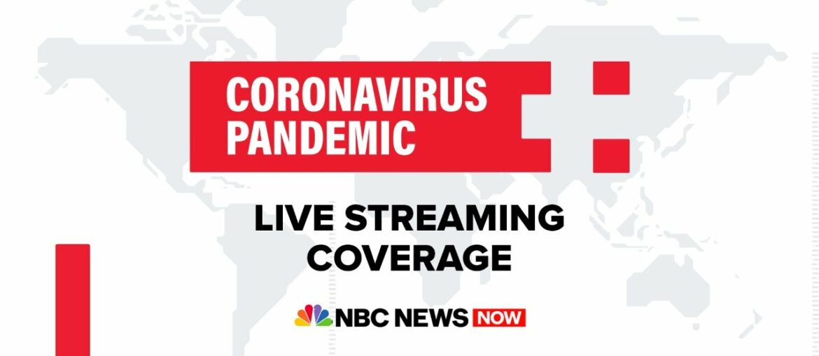Watch Full Coronavirus Coverage - May 19 | NBC News Now (Live Stream)