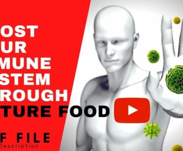 How to boost the immune system through Food | Boost the immune system with Nature Food | Immunity.