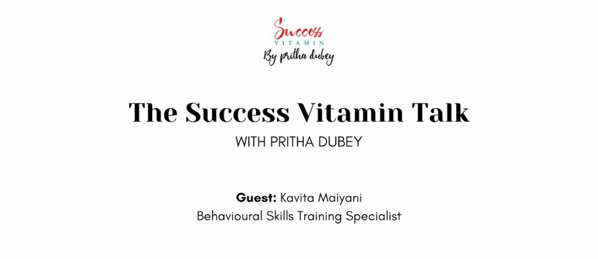 The Success Vitamin Talk with Pritha Dubey: Episode 3