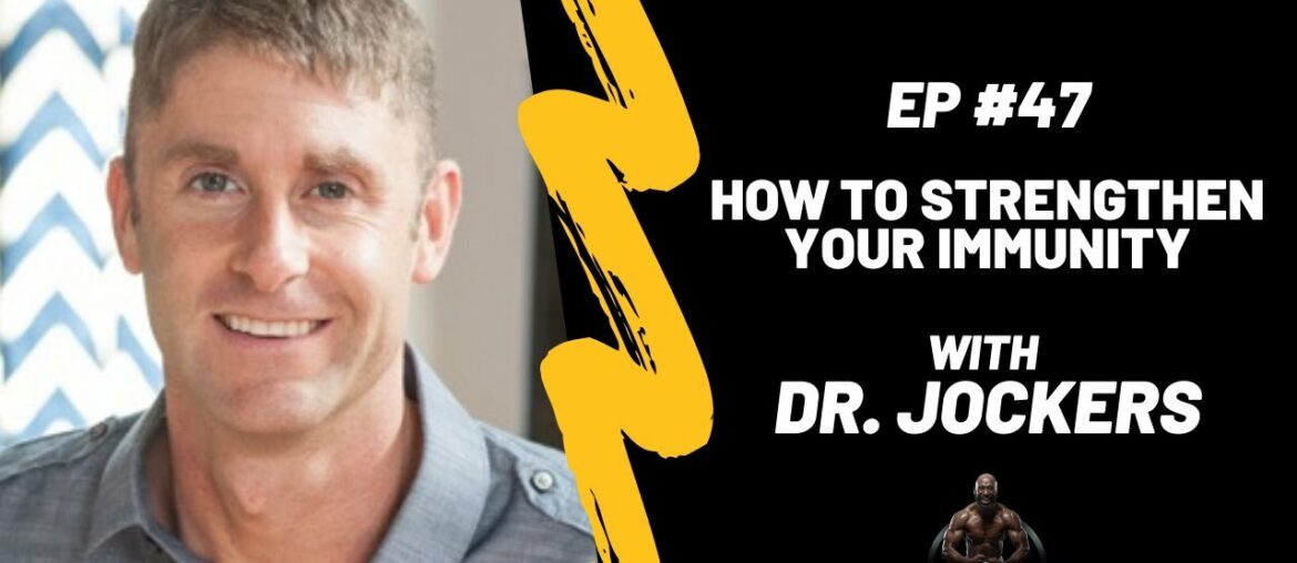 How To Strengthen Your immunity with Dr. Jockers