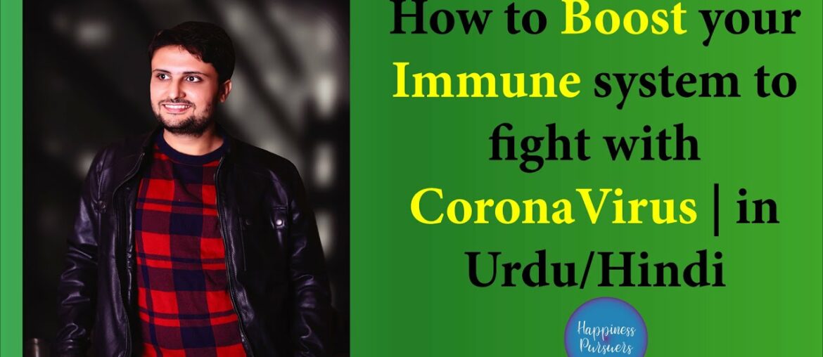 How to Boost your Immune System to Fight with CoronaVirus | in Urdu/Hindi