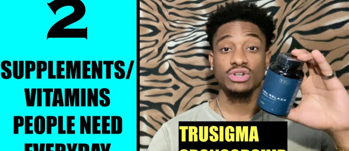 2 SUPPLEMENTS/VITAMINS everyone should have - TRUSIGMA SPONSORSHIP - Alazon - Alonzo Easter