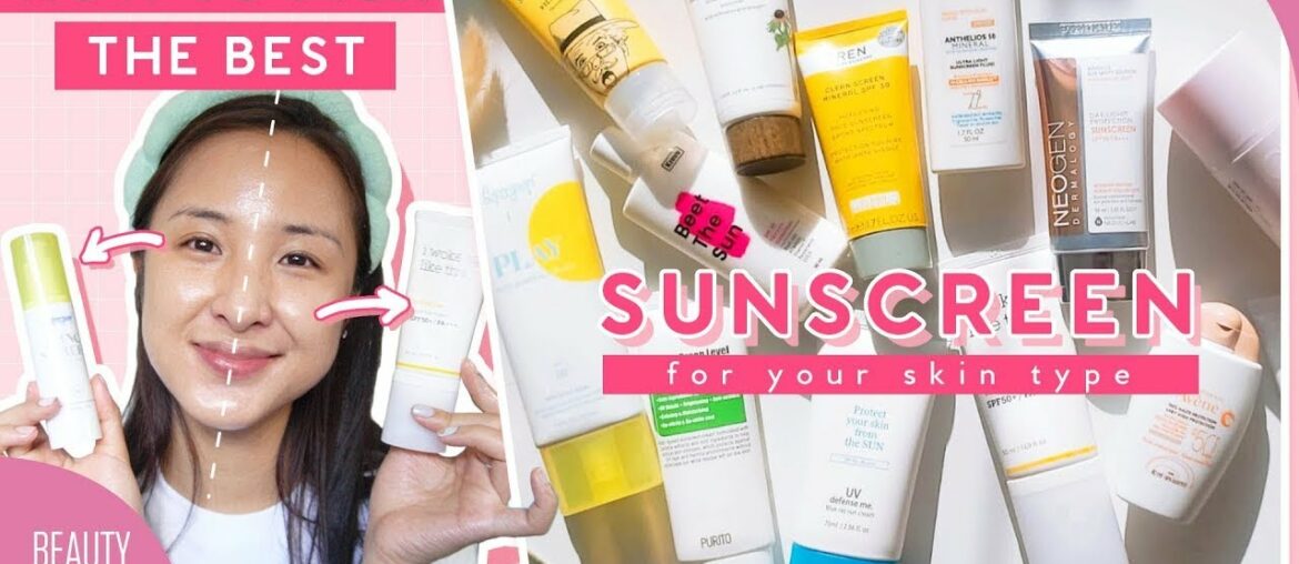 BEST Sunscreens For Your Skin Type + Product Review: For Oily, Acne-Prone, Sensitive & Dry Skin!