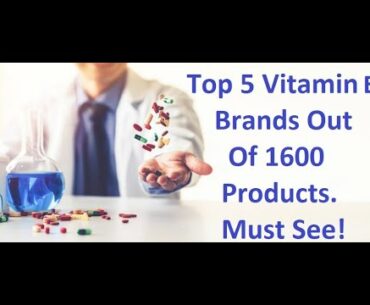 Best Vitamin E Supplement  Out 1600 Products