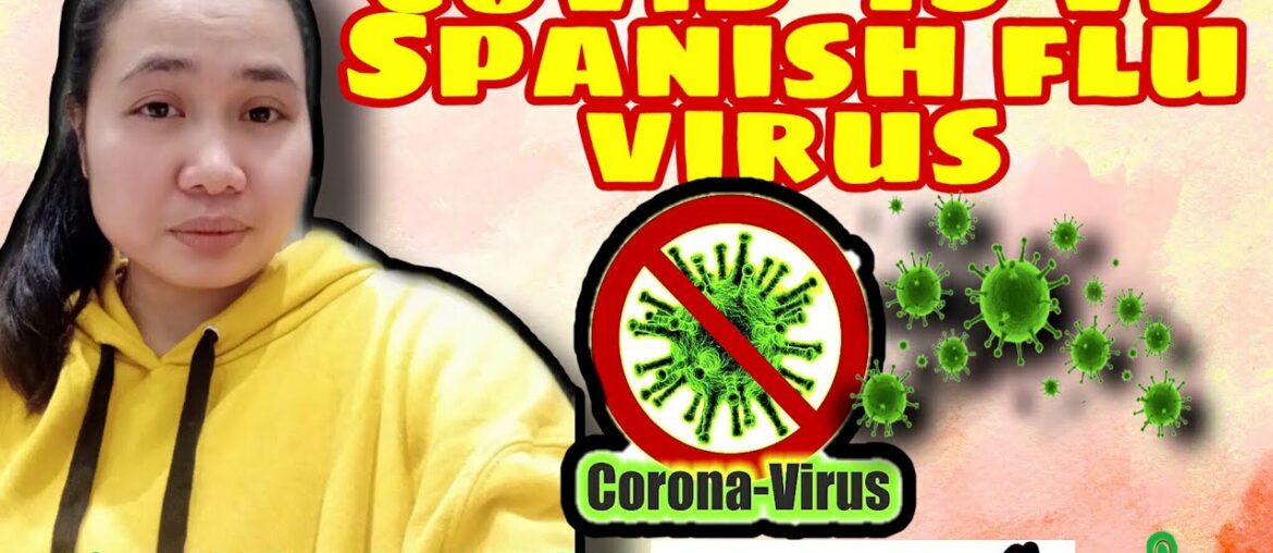 CORONAVIRUS PANDEMIC ,COVID 19 SIMILARITIES BETWEEN THE (Spanish Flu Pandemic 1918)