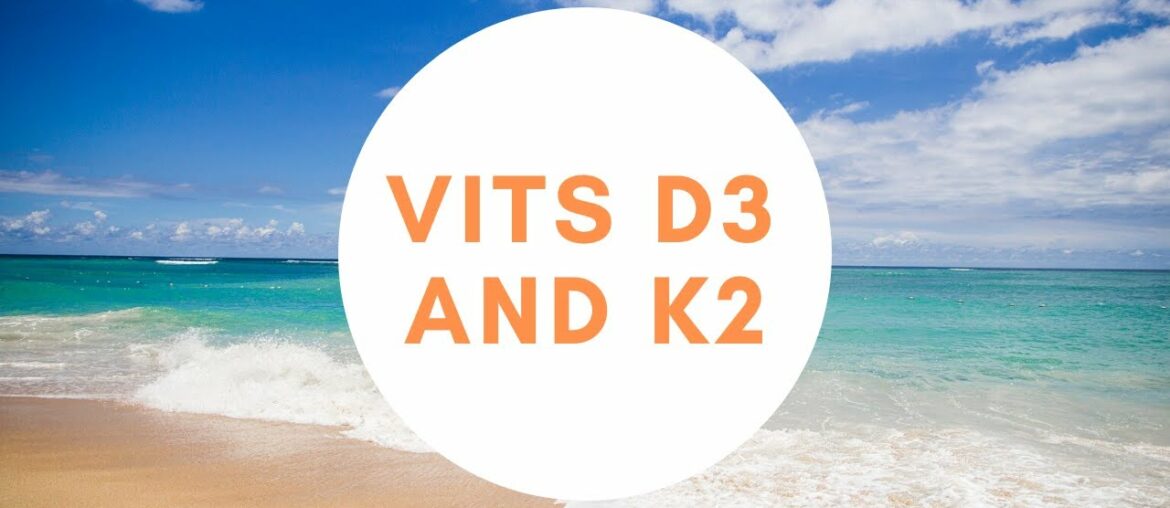 Vitamin D3 and K2 Combination: Do You Need to Take Vitamin D3 and K2 Together?