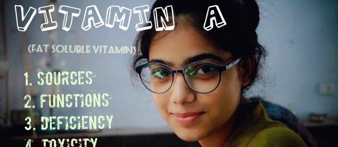 Vitamin A- Sources, Functions, Deficiency and its Toxicity