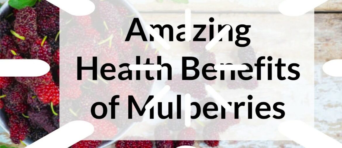 Amazing Health Benefits of Mulberries || Berry Basket