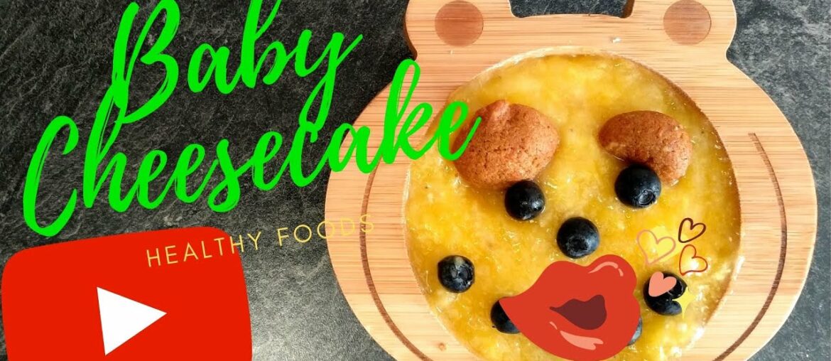 Easy Baby Cheesecake || Months 9+ || Immune system boost ||