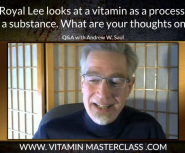 QA #11 Dr Royal Lee and Vitamin C