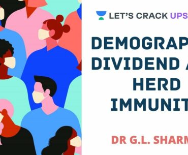 Demographic Dividend and Herd Immunity - Young India Fights COVID-19 | Crack UPSC CSE/IAS