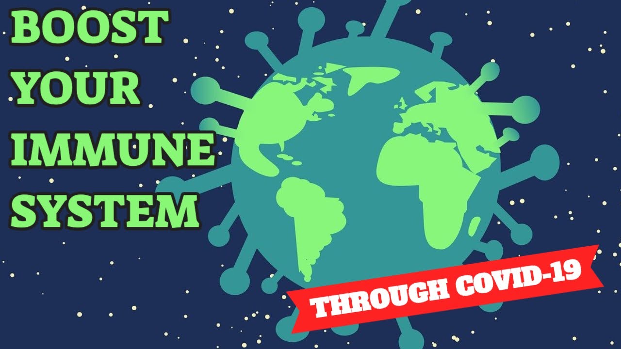 How to Boost Your Immune System Through COVID-19