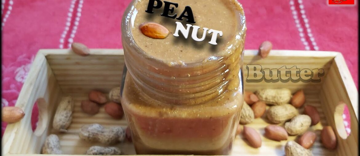 PEANUT BUTTER | Food and Nutrition |  Indian food