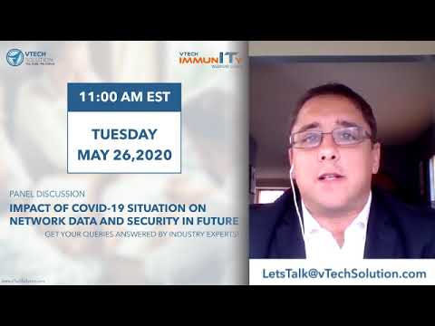 vTech ImmunITy Webinar Series | Impact of COVID-19 Situation on Network Data and Security in Future
