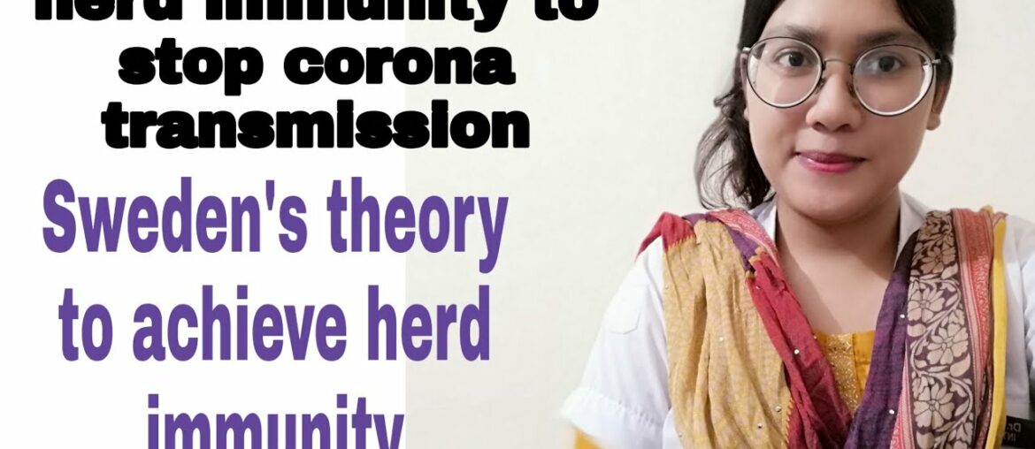 Herd immunity to stop corona virus transmission //sweden theory to stop corona transmission