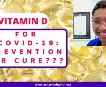 Vitamin D for Covid-19: Prevention Or Cure?