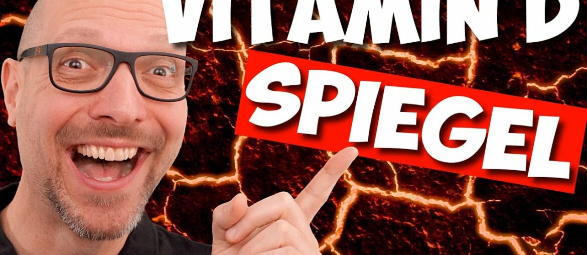 Vitamin D - Der beste Vitamin-D-Spiegel ist...