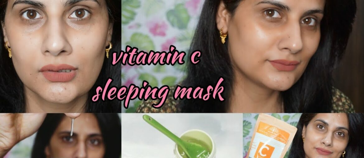 VITAMIN C sleeping mask for ACNE SCARS, DARK CIRCLES, DRYNESS,PIGMENTATION (HINDI)