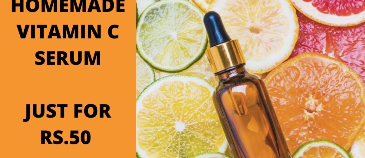 EASY HOMEMADE VITAMIN C OIL | SERUM FOR GLOWING SKIN