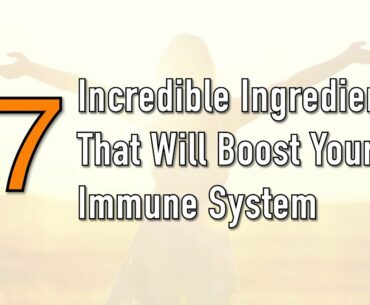 7 Ingredients That Will Boost Your Immune System