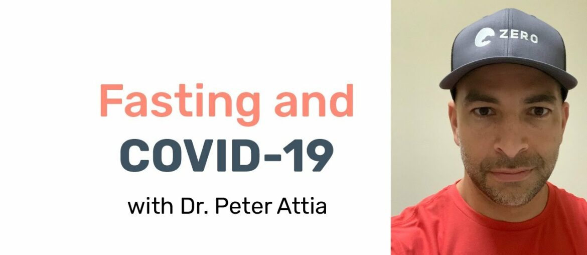 Fasting and COVID-19 - Notes from Dr. Peter Attia