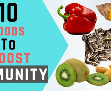 10 Foods To Boost Your Immune system | How To Improve Immunity Naturally