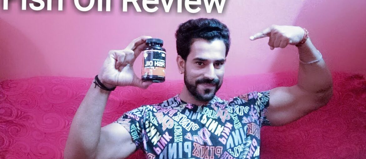 What is Fish Oil? Omega-3 Benifits & Side Effects Review by Kishan Sharma Fitness