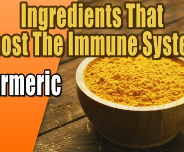 Ingredients That Boost The Immune System - Turmeric
