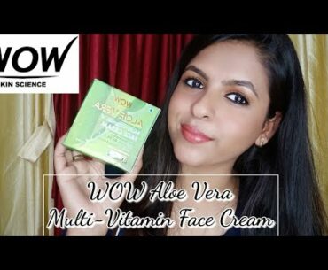WOW Skin Science Aloe Vera Multi-vitamin Face cream Review + Demo || Vishakha Pal