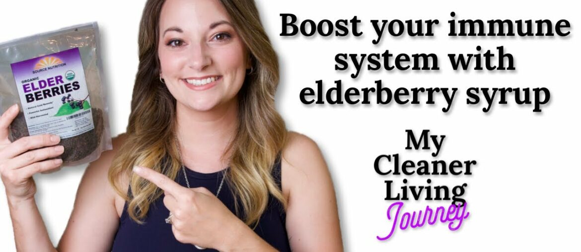 How to boost your immune system with Elderberry