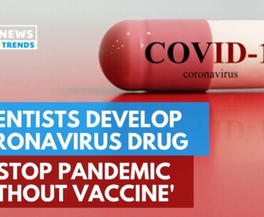Scientists Develop Coronavirus Drug To Stop Pandemic “Without Vaccine”