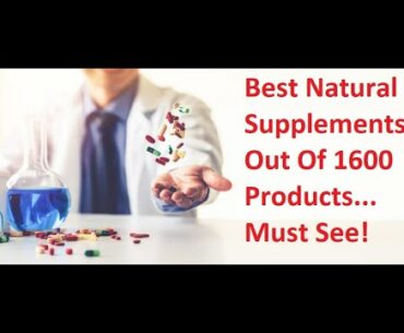 Natural Supplements | Best Brand Out of 1600 Products
