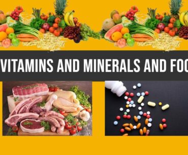 Vitamins and minerals and its sources.