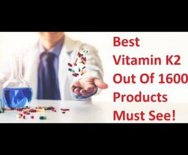Vitamin K2 | Best Brand Out Of 1600 Products