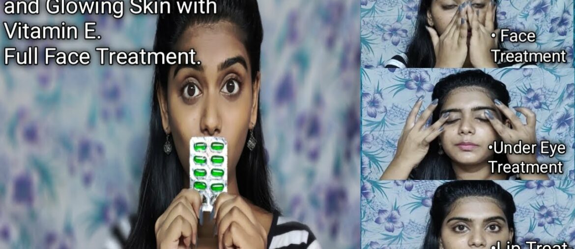 Get Beautiful, Spotless and Glowing Skin with Vitamin E Oil Skin Treatment| Fashion Valley