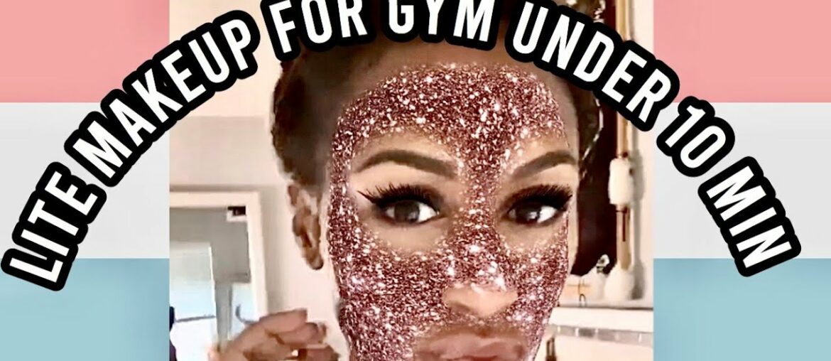 LITE MAKEUP FOR GYM  UNDER 10 MINUTES( No foundation )