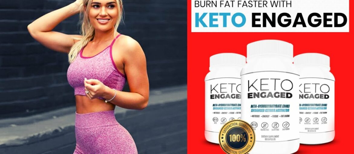 Keto Engaged Weight Loss Supplement Reviews 2020