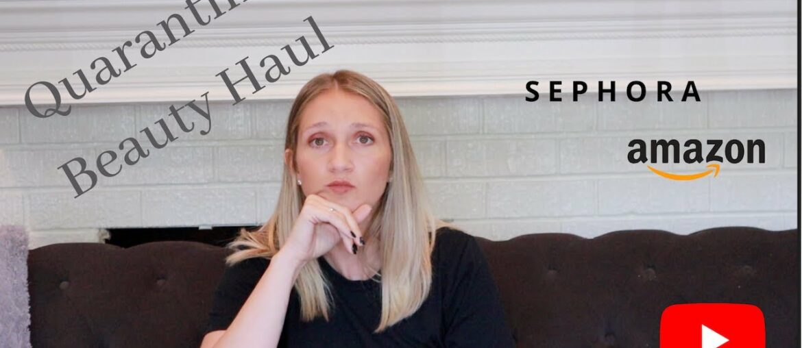 Quarantine Beauty Haul: Sephora, Amazon & Quay