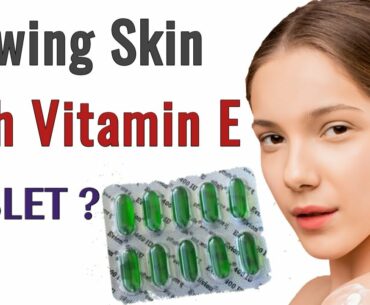 How to glow skin naturally at home | Vitamin E Oil Skin Treatment | vitamin e capsules for skin