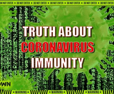 Beware Conspiracy Theories On COVID 19 - Here's The Truth About Coronavirus Immunity.