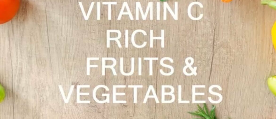Vitamin C Rich Fruits and Vegetables- Health and Fitness
