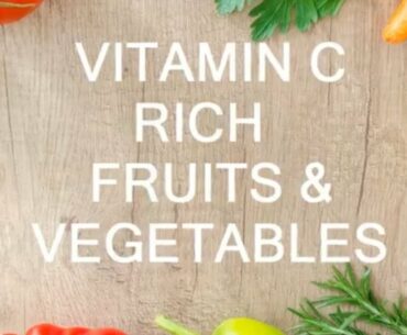 Vitamin C Rich Fruits and Vegetables- Health and Fitness