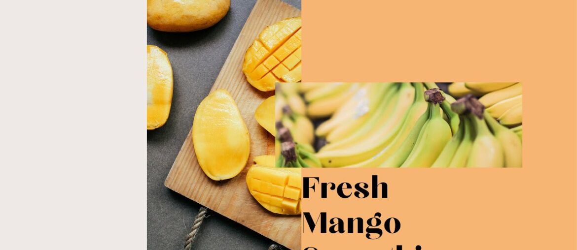 Healthy & Fresh Mango Smoothie Recipe