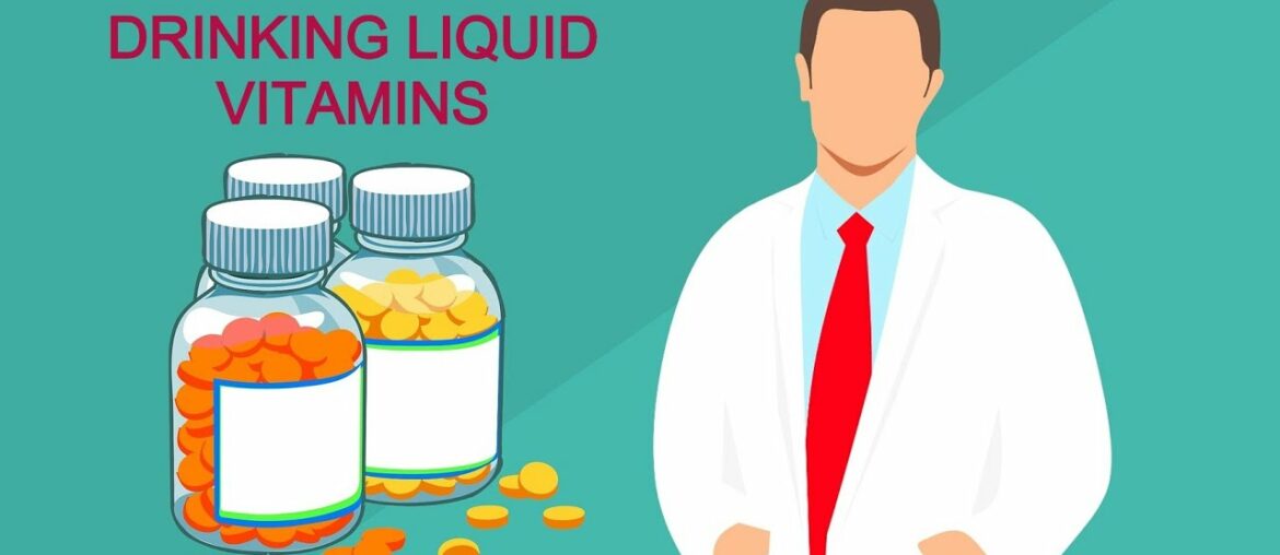 Benefits of drinking liquid vitamins.