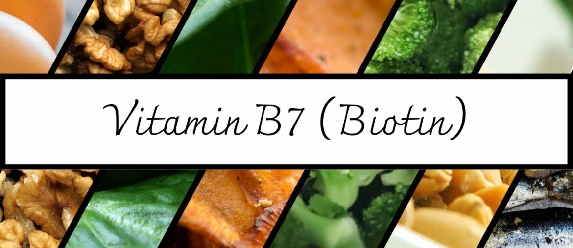 Everything You Need To Know About Vitamin B7(Biotin) | Vitamin Series
