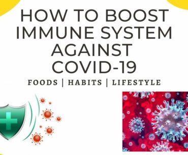 Foods to boost your immune system against COVID-19 | Corona Virus: Protection and Healthy Lifestyle.